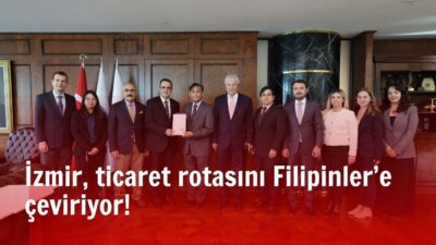 İzmir iş dünyası, Asya pazarına açılıyor. İzmir Ticaret Odası, Filipinler’de