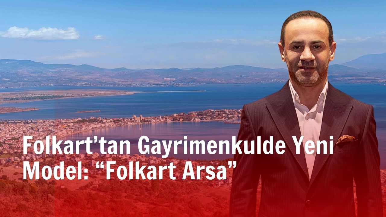 Folkart, hukuki açıdan sorunsuz, imarlı ve tapulu arsaları “FOLKART ARSA”