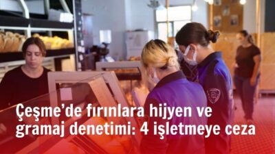 Çeşme Belediyesi Zabıta ekipleri, ilçedeki ekmek fırınlarında hijyen, gıda güvenliği