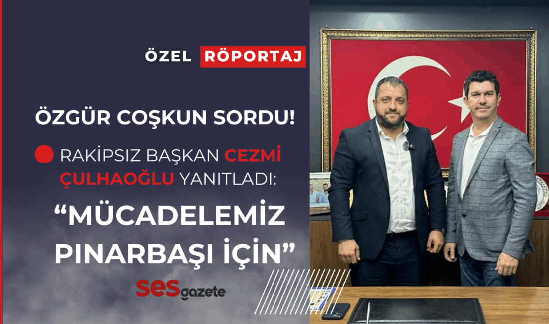 4 yıldır Pınarbaşı Esnaf ve Sanatkarlar Odası Başkanı olan Çulhaoğlu,