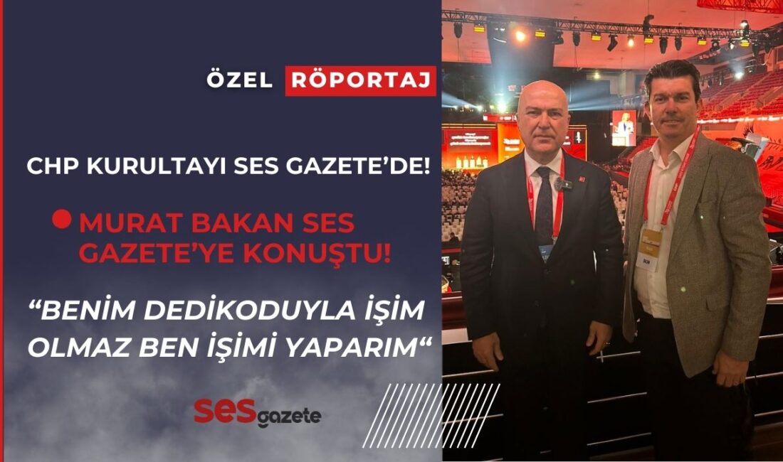 CHP’li Murat Bakan, kurultay sürecini değerlendirerek “Ben işimi yaparım. Ben