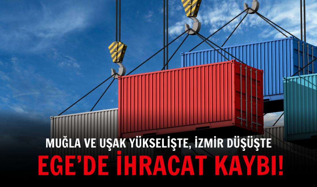 Ege Bölgesi’nin kasım ayı ihracatı